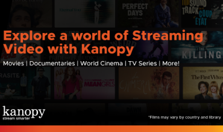 Explore a world of Streaming Video with Kanopy. Movies, documentaries, world cinema, TV series, and more!
